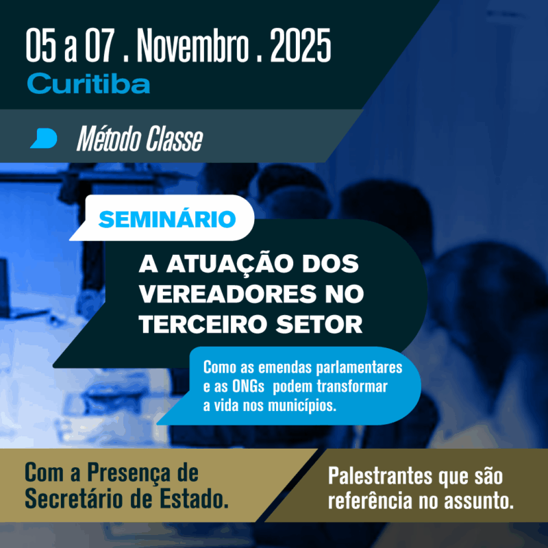 SEMINÁRIO: A ATUAÇÃO DOS VEREADORES NO TERCEIRO SETOR: Como as emendas parlamentares e as ONGs podem transformar a vida nos municípios.