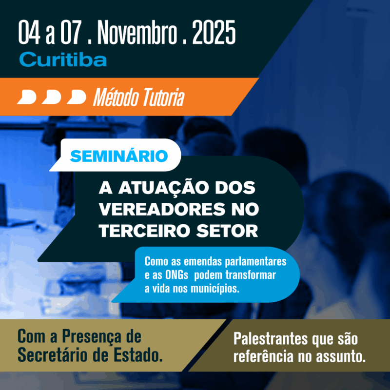 SEMINÁRIO: A ATUAÇÃO DOS VEREADORES NO TERCEIRO SETOR: Como as emendas parlamentares e as ONGs podem transformar a vida nos municípios.