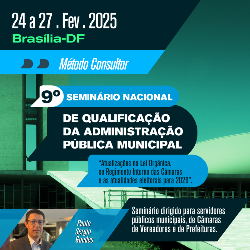 9ª SEMINÁRIO NACIONAL DE QUALIFICAÇÃO DA ADMINISTRAÇÃO PÚBLICA MUNICIPAL: “Atualizações na Lei Orgânica, no Regimento Interno das Câmaras e as atualidades eleitorais para 2026”.