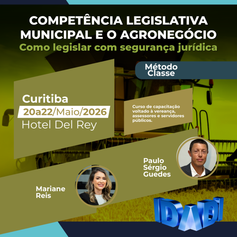 COMPETÊNCIA LEGISLATIVA MUNICIPAL E O AGRONEGÓCIO. Como legislar com segurança jurídica.