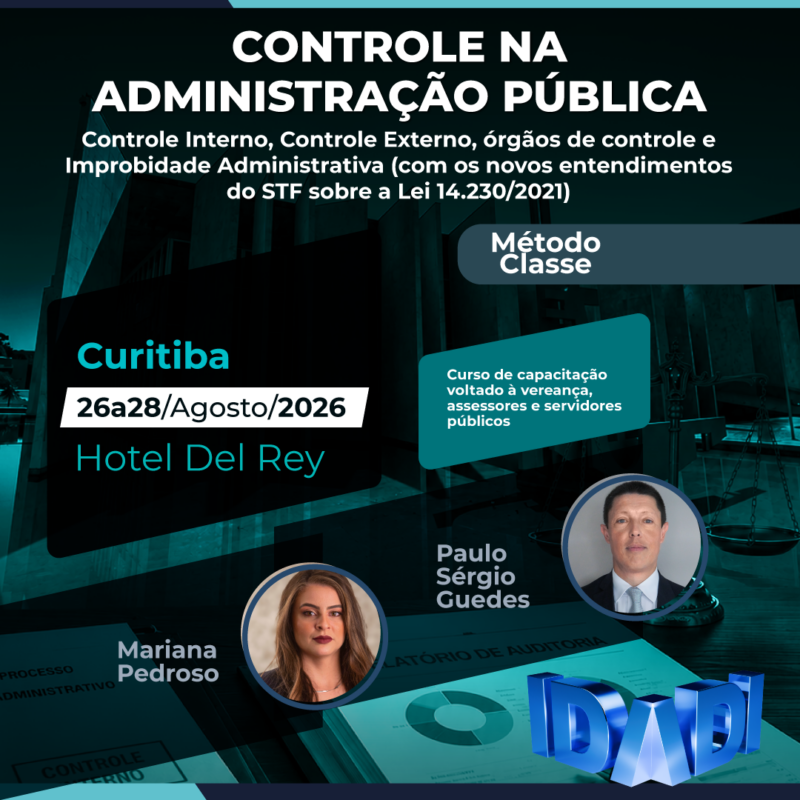 CONTROLE NA ADMINISTRAÇÃO PÚBLICA: Controle Interno, Controle Externo, órgãos de controle e Improbidade Administrativa (com os novos entendimentos do STF sobre a Lei 14.230/2021).